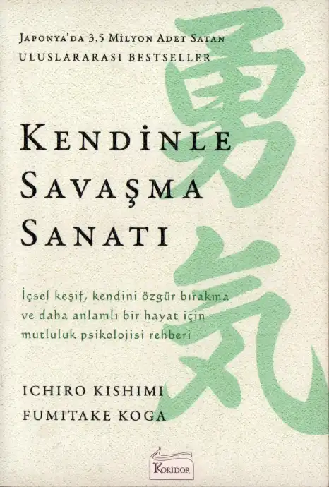 Kendinle Savaşma Sanatı — Ichiro Kishimi, Fumitake Koga
