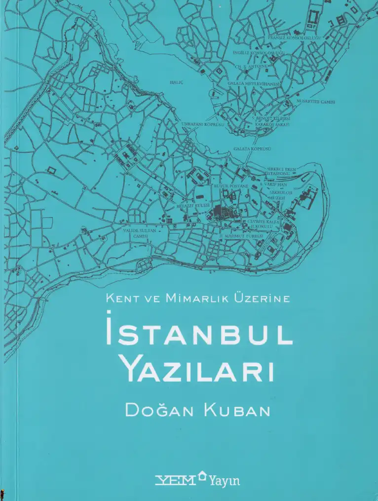Kent ve Mimarlık Üzerine İstanbul Yazıları — Doğan Kuban