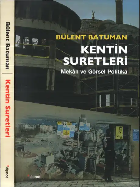 Kentin Suretleri: Mekan ve Görsel Politika — Bülent Batuman
