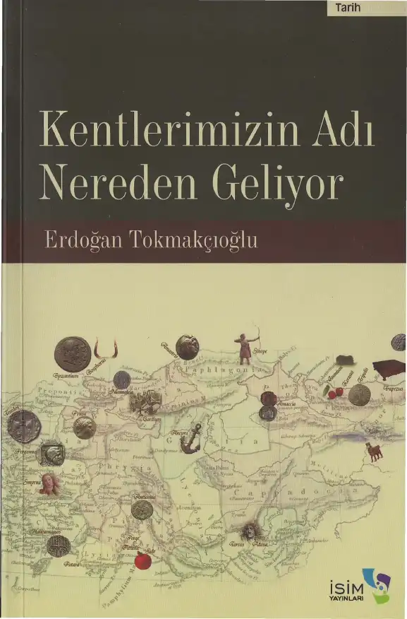 Kentlerimizin Adı Nereden Geliyor? — Erdoğan Tokmakçıoğlu