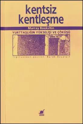 Kentsiz Kentleşme — Murray Bookchin