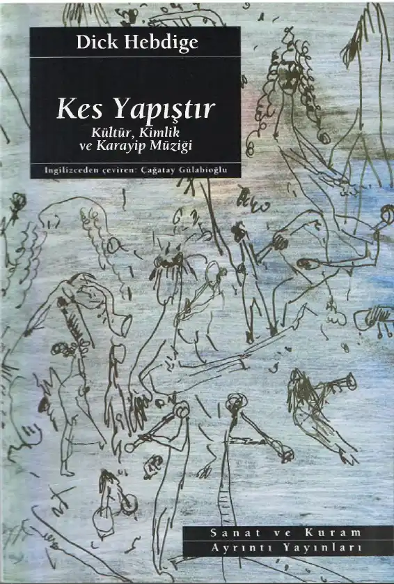 Kes Yapıştır: Kültür, Kimlik ve Karayip Müziği — Dick Hebdige