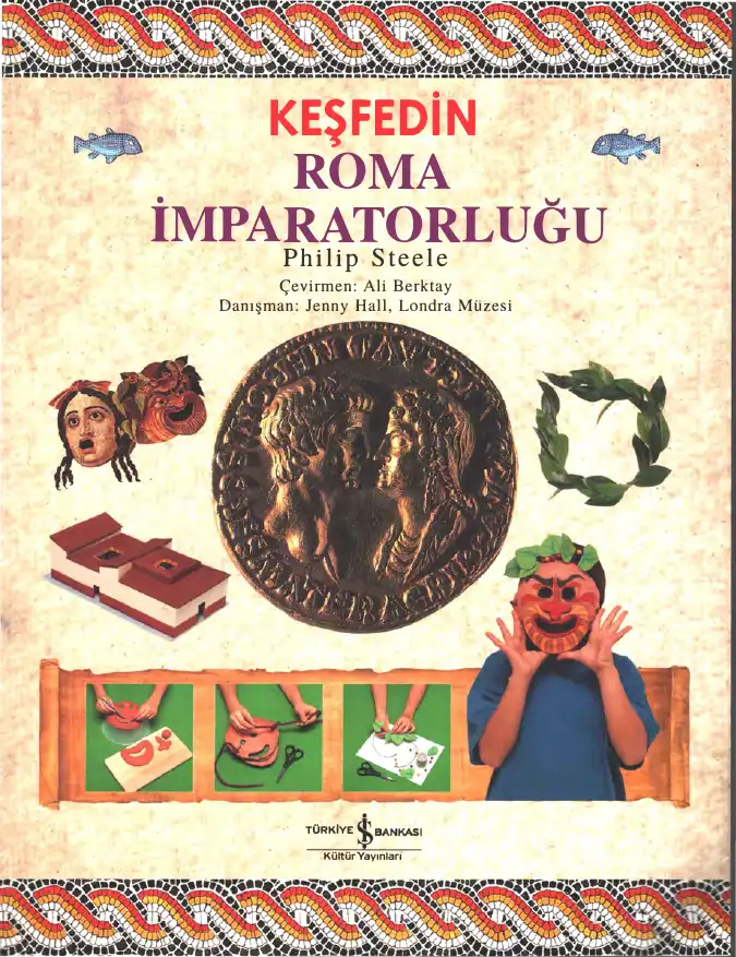 Keşfedin Roma İmparatorluğu — Philip Steele