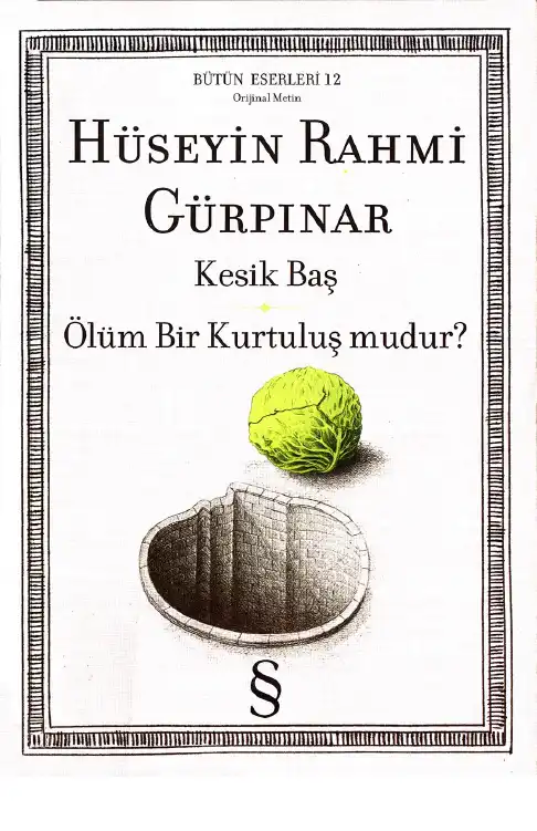 Kesik Baş - Ölüm Bir Kurtuluş Mudur? — Hüseyin Rahmi Gürpınar