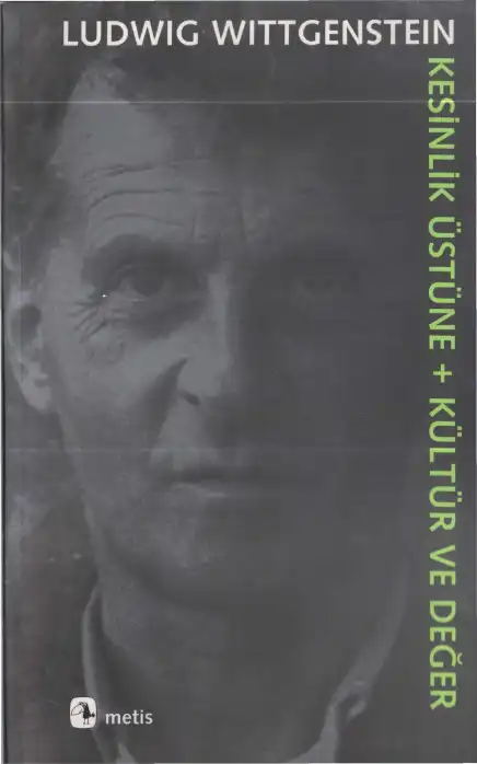Kesinlik Üstüne + Kültür ve Değer — Ludwig Wittgenstein