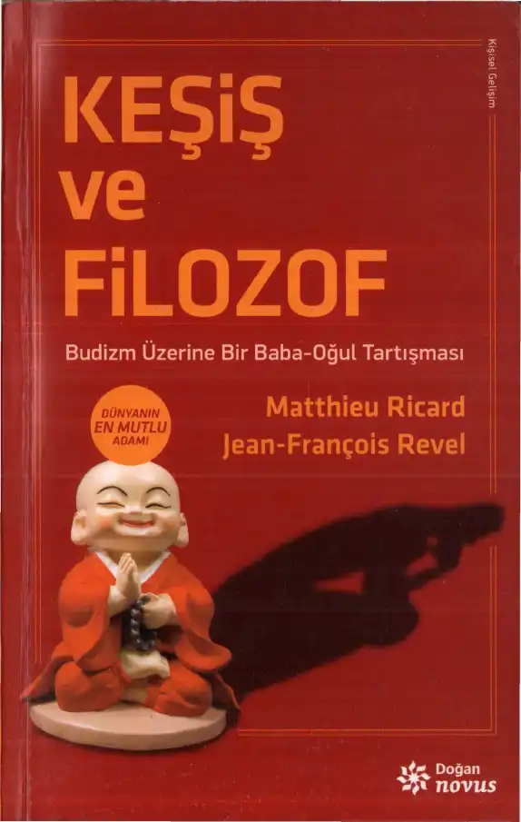 Keşiş ve Filozof: Budizm Üzerine Bir Baba-Oğul Tartışması — Matthieu Ricard - Jean François Revel