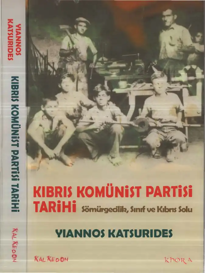 Kıbrıs Komünist Partisi Tarihi: Sömürgecilik, Sınıf ve Kıbrıs Solu — Yiannos Katsurides