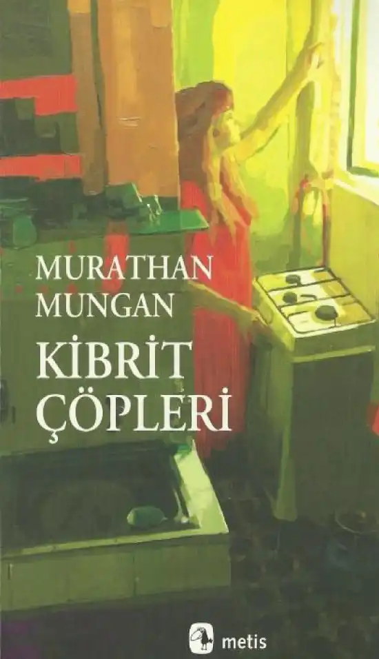 Kibrit Çöpleri — Murathan Mungan