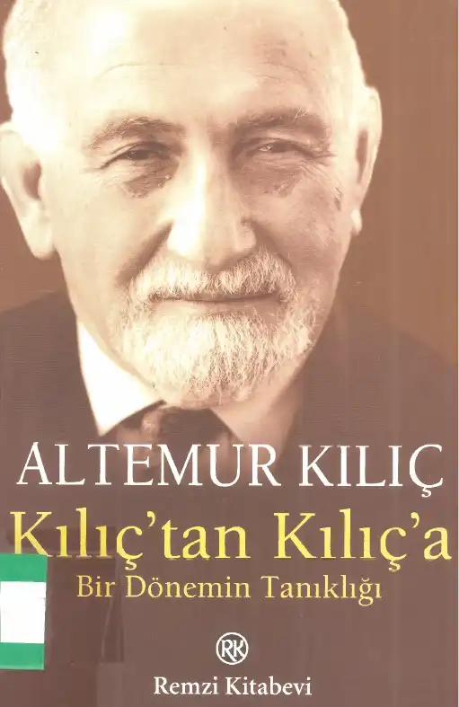 Kılıç'tan Kılıç'a: Bir Dönemin Tanıklığı — Altemur Kılıç