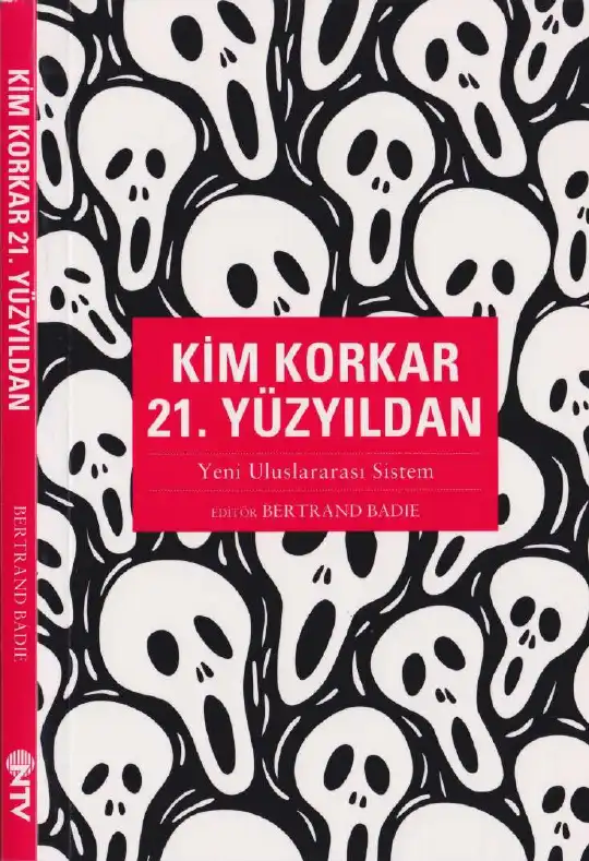 Kim Korkar 21. Yüzyıldan? — Bertrand Badie