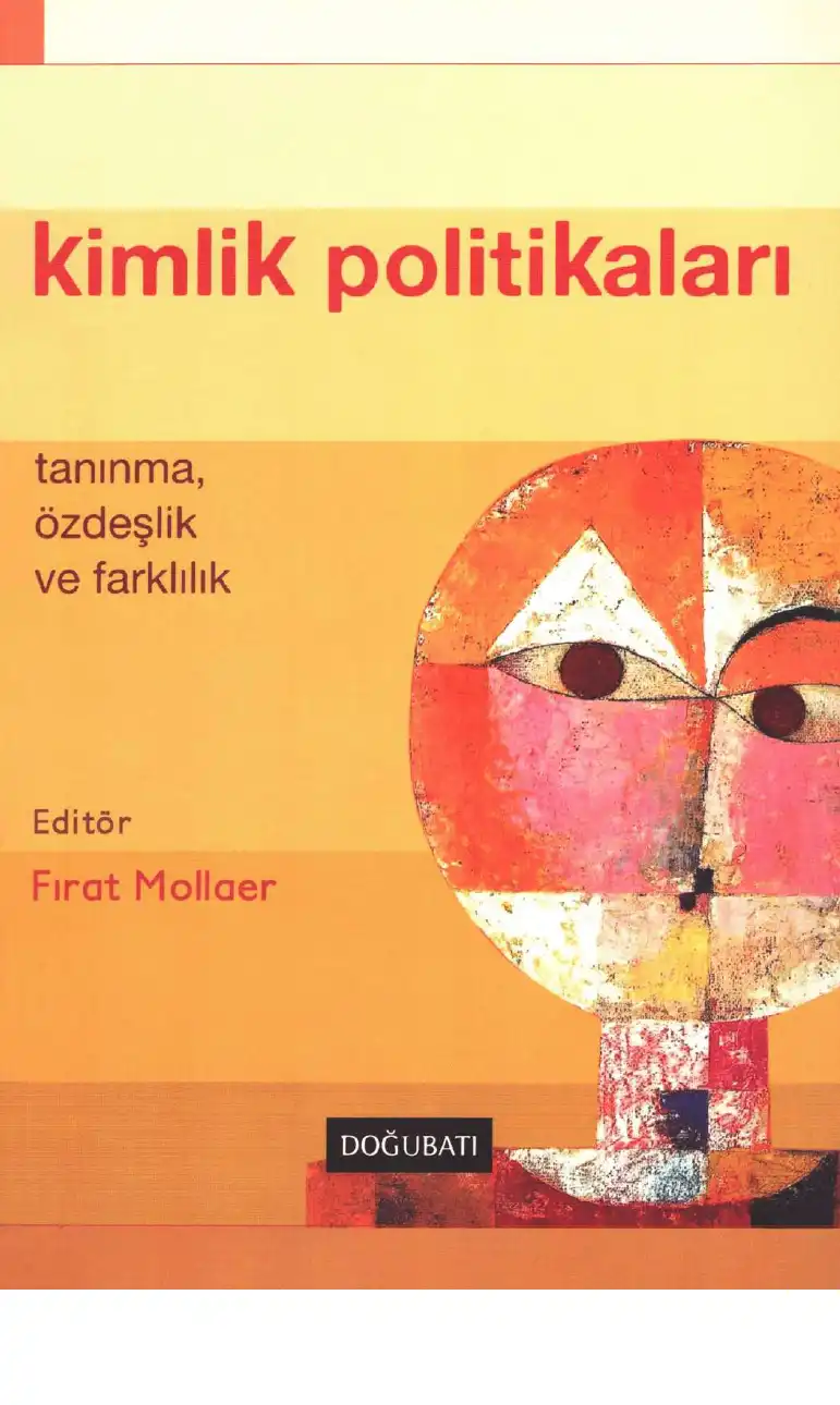 Kimlik Politikaları; Özdeşlik, Tanınma ve Farklılık — Fırat Mollaer