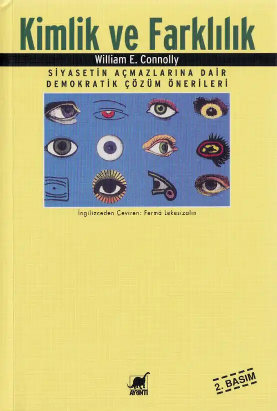 Kimlik ve Farklılık: Siyasetin Açmazlarına Dair Demokratik Çözüm Önerileri — William E. Connolly