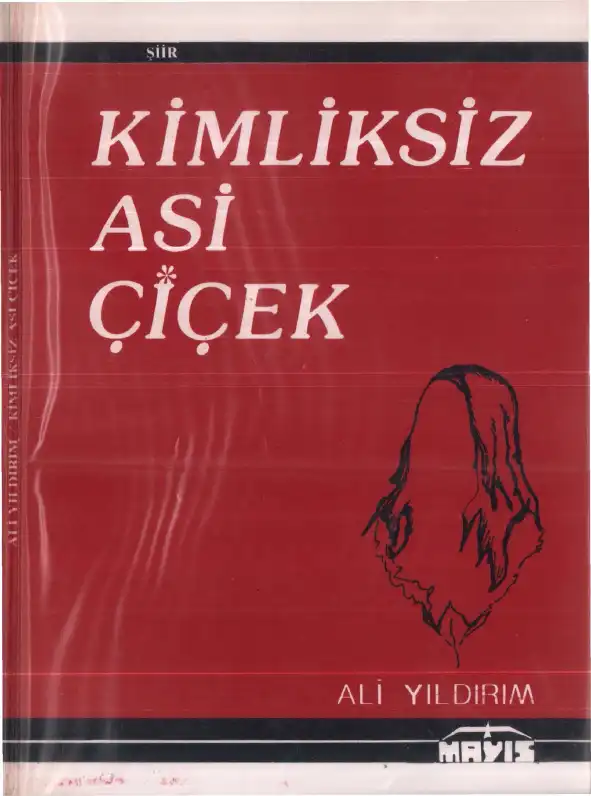 Kimliksiz Asi Çiçek Mayıs — Ali Ekber Yıldırım