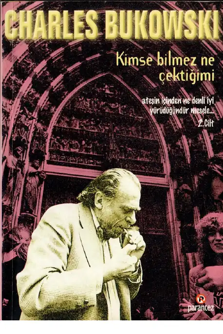 Kimse Bilmez Ne Çektiğimi — Charles Bukowski