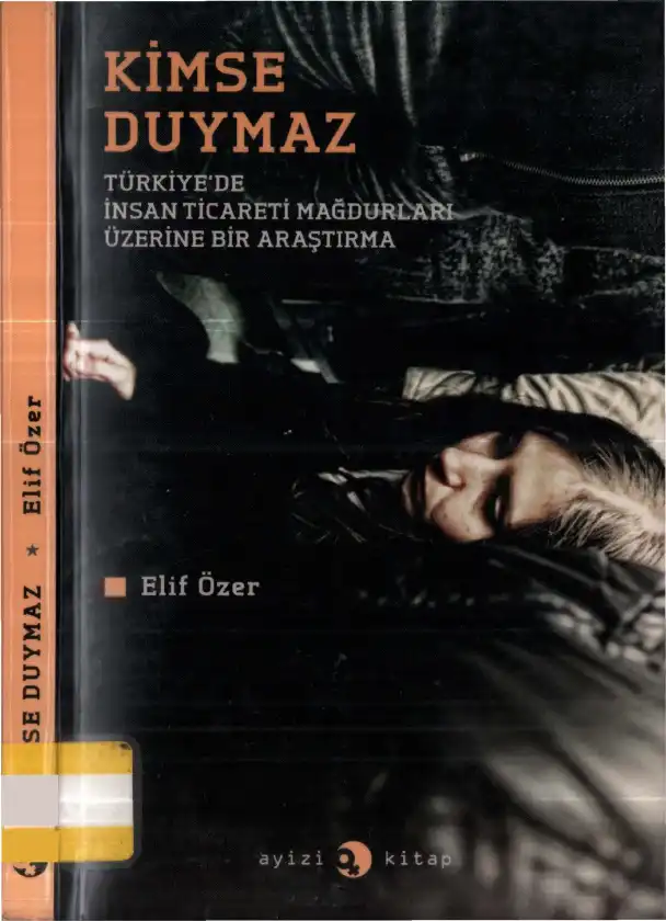 Kimse Duymaz: Türkiye'de İnsan Ticareti Mağdurları Üzerine Bir Araştırma — Elif Özer