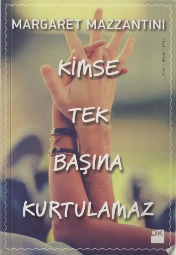 Kimse Tek Başına Kurtulamaz — Margaret Mazzantini
