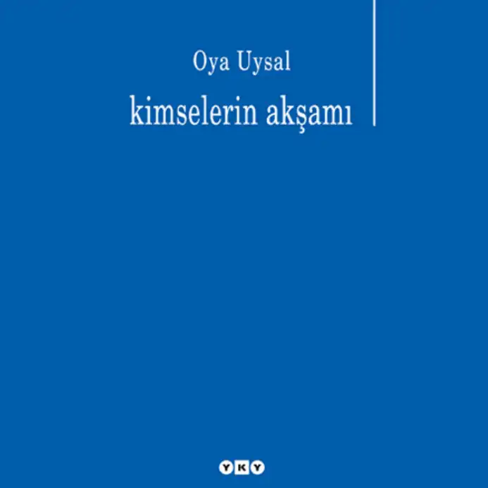 Kimselerin Akşamı — Oya Uysal