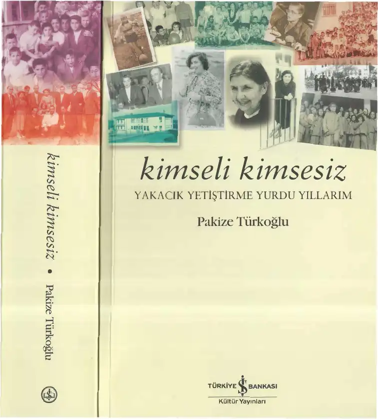 Kimseli Kimsesiz: Yakacık Yetiştirme Yurdu Yıllarım — Pakize Türkoğlu