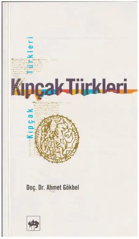 Kıpçak Türkleri (Siyasi ve Dini Tarihi) — Ahmet Gökbel