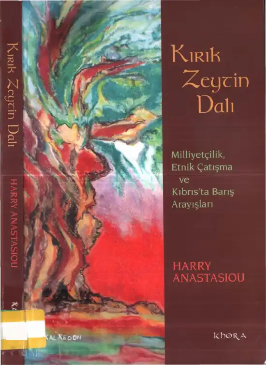 Kırık Zeytin Dalı: Milliyetçilik, Etnik Çatışma ve Kıbrıs'ta Barış Arayışları — Harry Anastasiou