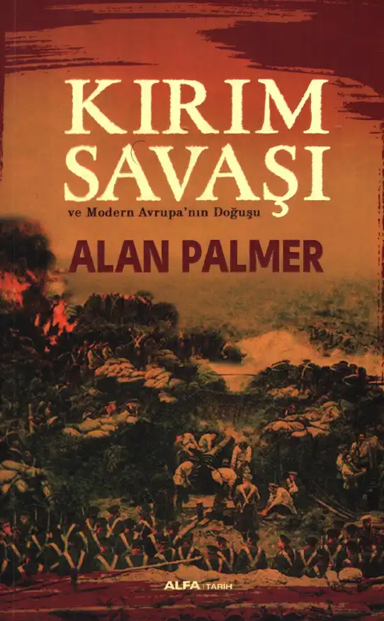 Kırım Savaşı ve Modern Avrupa'nın Doğuşu — Alan Palmer
