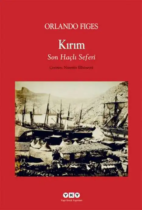 Kırım: Son Haçlı Seferi — Orlando Figes