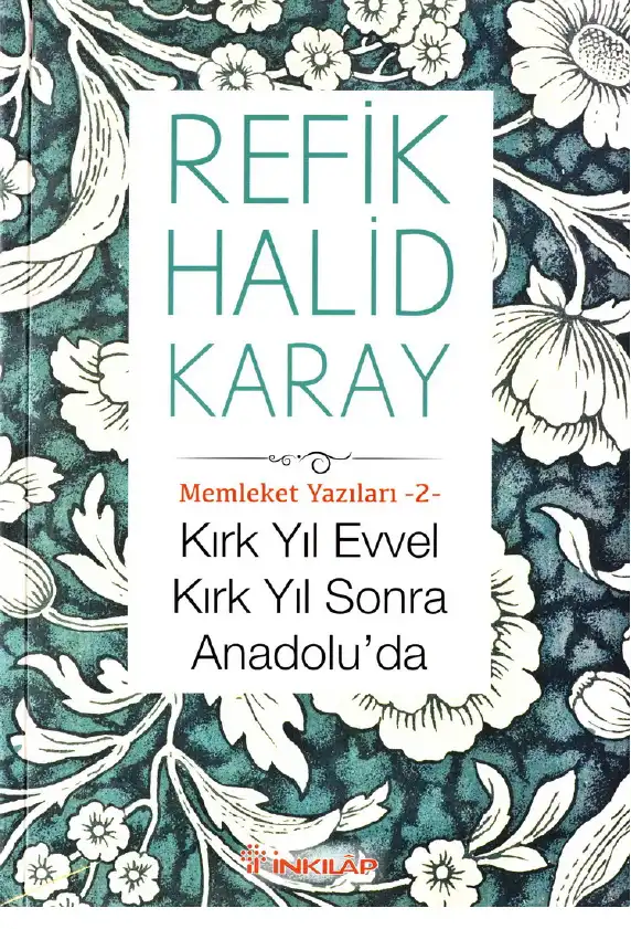 Kırk Yıl Evvel Kırk Yıl Sonra Anadolu'da — Refik Halid Karay