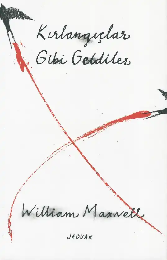 Kırlangıçlar Gibi Geldiler — William Maxwell