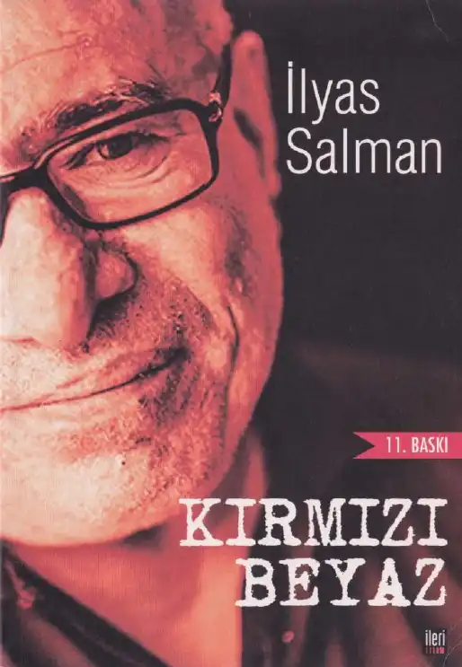 Kırmızı Beyaz (Türk Solu Yazıları) — İlyas Salman