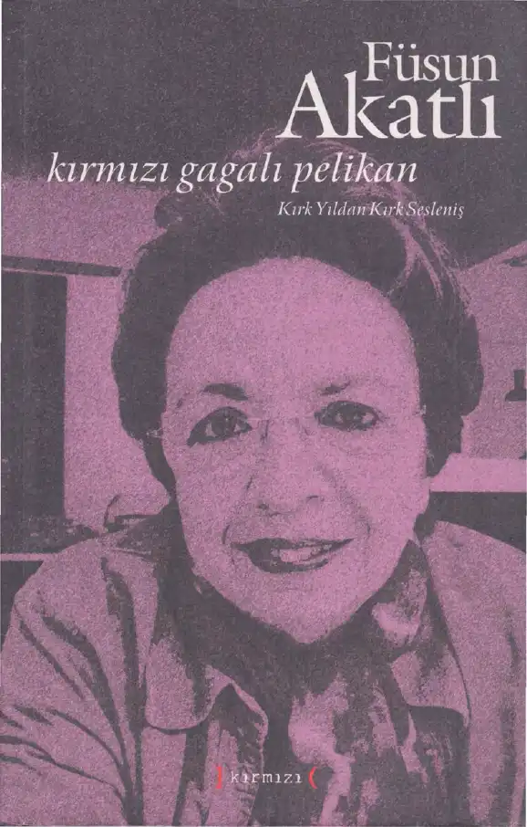 Kırmızı Gagalı Pelikan — Füsun Akatlı