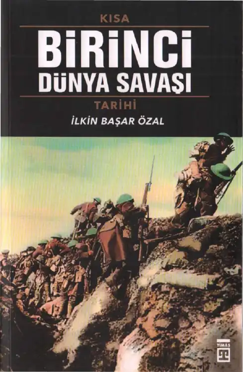 Kısa 1. Dünya Savaşı Tarihi — İlkin Başar Özal