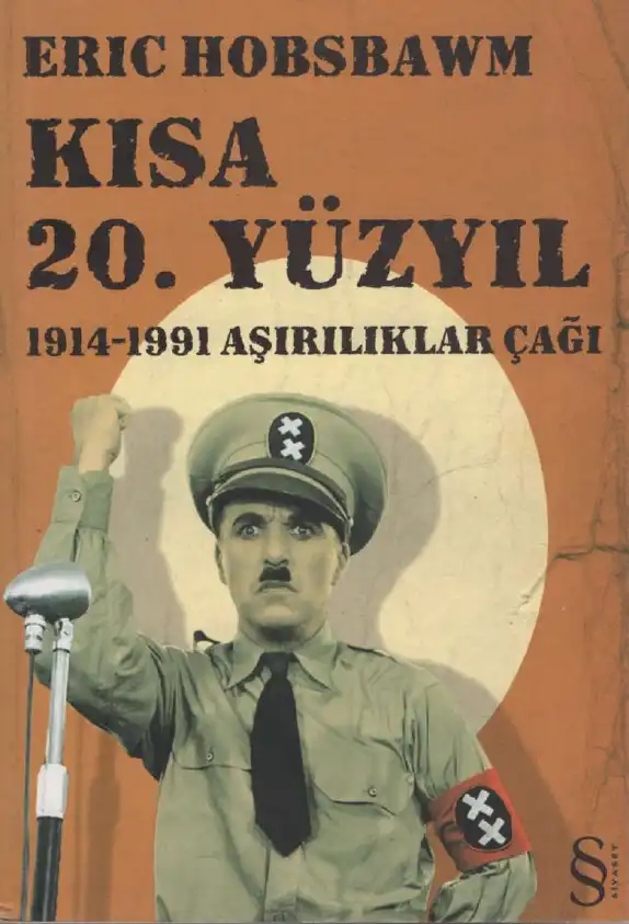 Kısa 20. Yüzyıl: Aşırılıklar Çağı 1914-1991 — Eric Hobsbawm