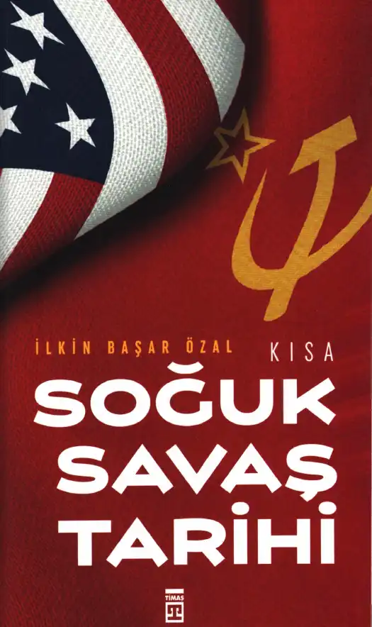 Kısa Soğuk Savaş Tarihi — İlkin Başar Özal