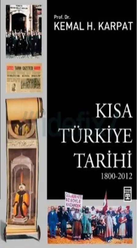 Kısa Türkiye Tarihi 1800-2012 — Kemal H. Karpat