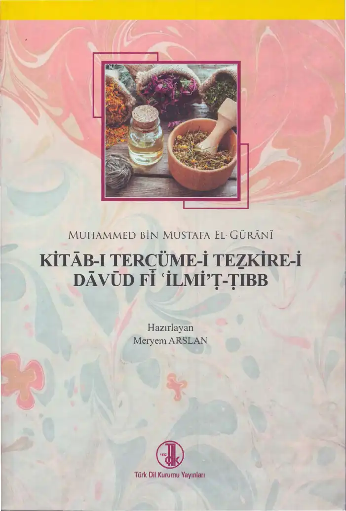 Kitab-ı Tercüme-i Tezkire-i Davud fi İlmi't-Tıbb — Muhammed bin Mustafa El-Gürani