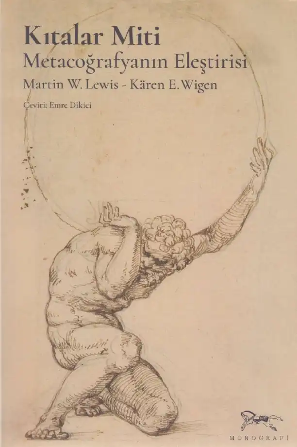 Kıtalar Miti: Metacoğrafyanın Eleştirisi — Martin W. Lewis ve Karen E. Wigen