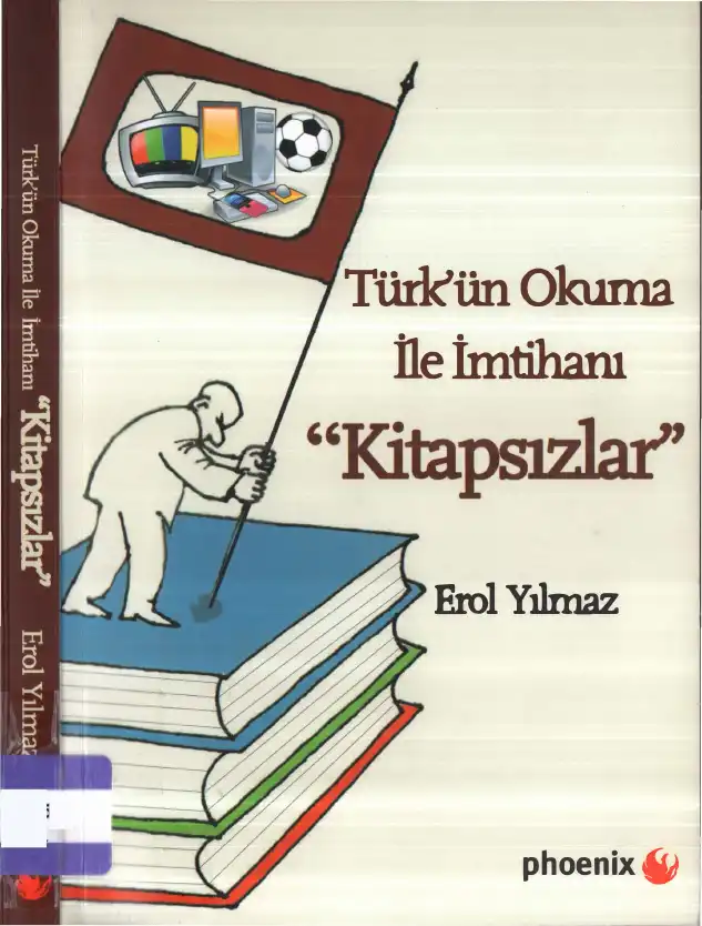 "Kitapsızlar": Türk'ün Okuma ile İmtihanı — Erol Yılmaz