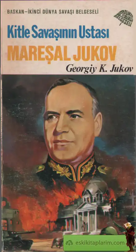 Kitle Savaşının Ustası Mareşal Jukov — Georgiy K. Jukov