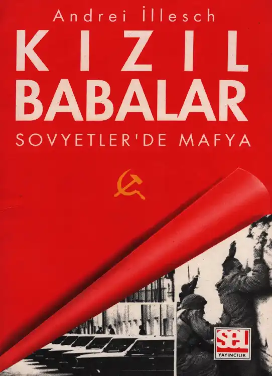 Kızıl Babalar Sovyetlerde Mafya — Andrei İllesch