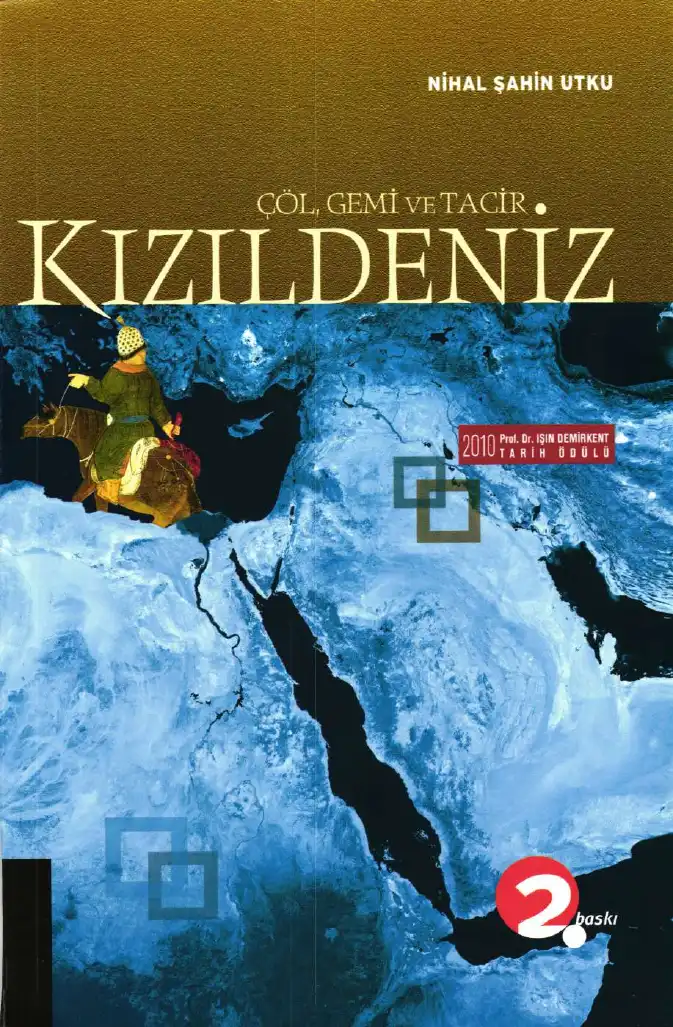 Kızıldeniz - Çöl, Gemi ve Tacir — Nihal Şahin Utku
