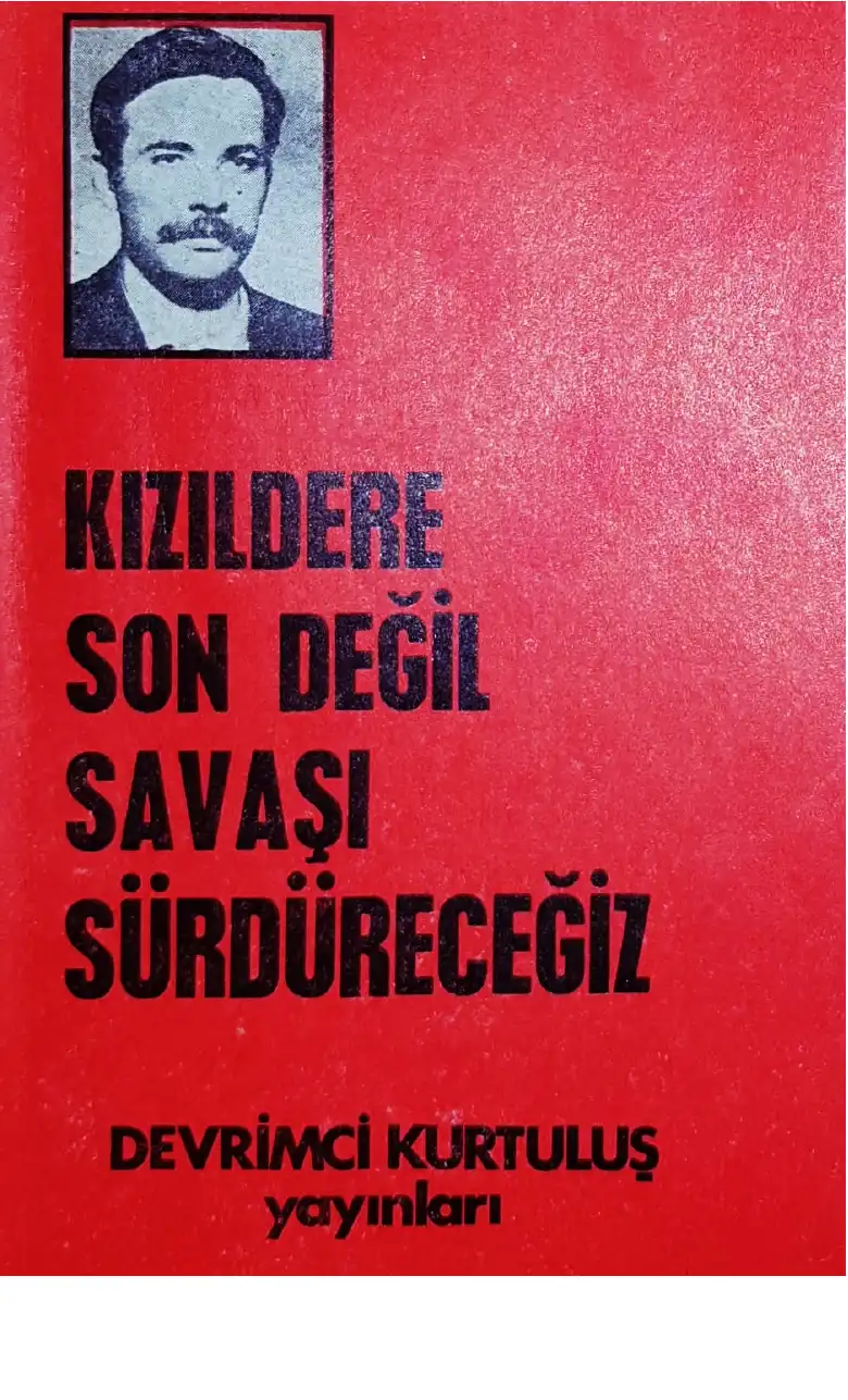 Kızıldere Son Değil Savaşı Sürdüreceğiz — Bilinmiyor