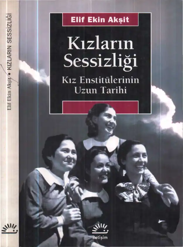 Kızların Sessizliği: Kız Enstitülerinin Uzun Tarihi — Elif Ekin Akşit