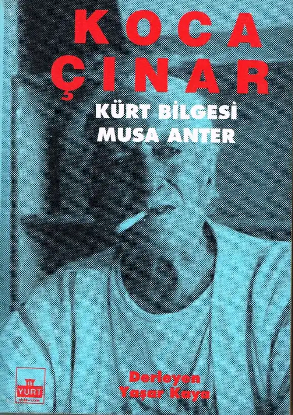 Koca Çınar Kürt Bilgesi Musa Anter — Yaşar Kaya