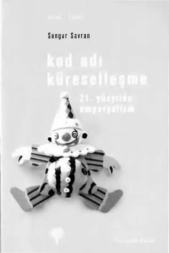 Kod Adı Küreselleşme: 21. Yüzyılda Emperyalizm — Neşecan Balkan, Sungur Savran