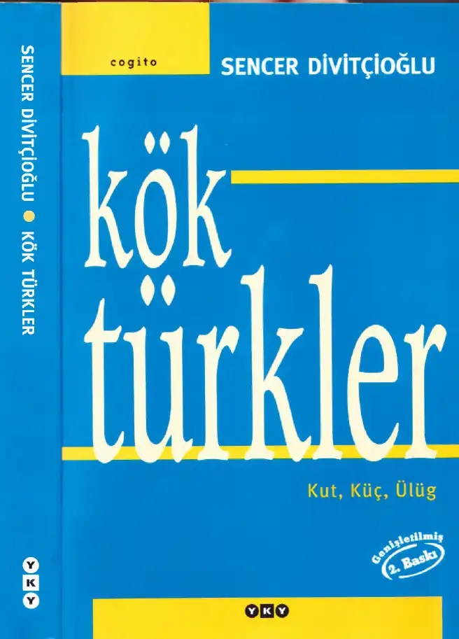 Kök Türkler (Kut, Küç, Ülüg) — Sencer Divitçioğlu