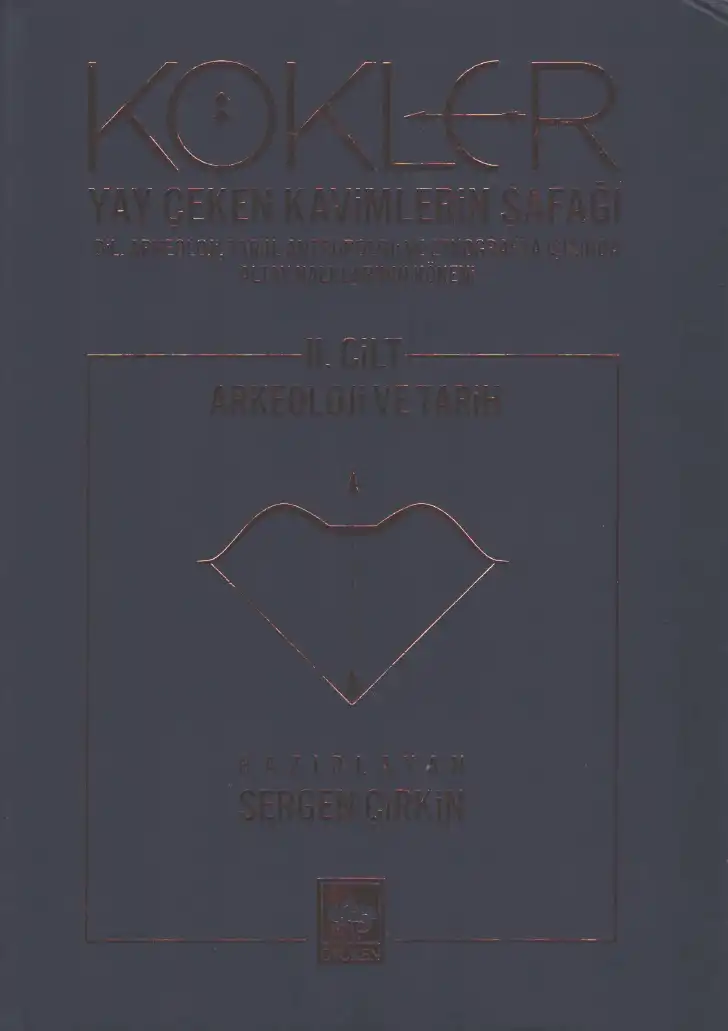 Kökler 2: Yay Çeken Kavimlerin Şafağı — Sergen Çirkin