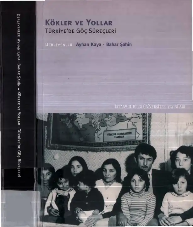 Kökler ve Yollar: Türkiye'de Göç Süreçleri — Ayhan Kaya, Bahar Şahin