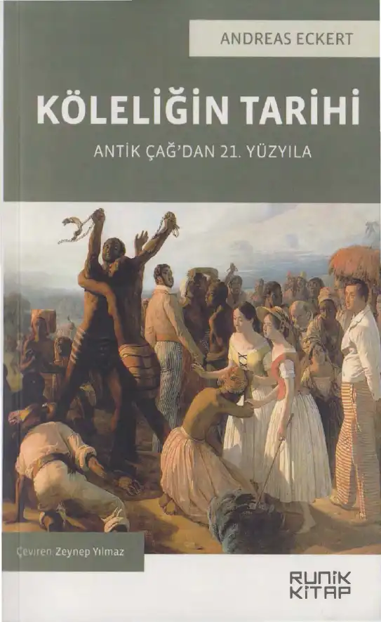 Köleliğin Tarihi: Antik Çağ'dan 21. Yüzyıla — Andreas Eckert