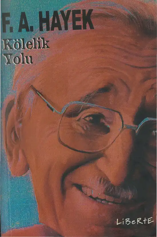 Kölelik Yolu — Friedrich A. von Hayek