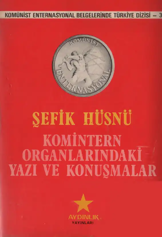 Komintern Organlarındaki Yazı ve Konuşmalar — Şefik Hüsnü Deymer